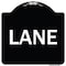 Signmission Designer Series Sign-Lane, Black & White Heavy-Gauge Aluminum Sign, 18" x 18", BW-1818-23890 A-DES-BW-1818-23890 - alternate 1